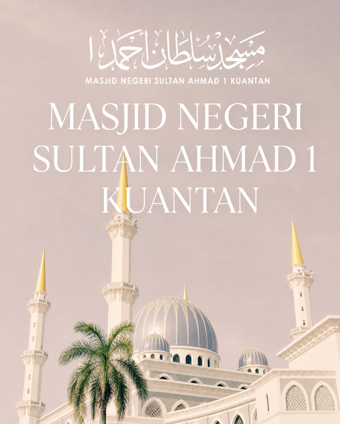 Masjid Negeri Sultan Ahmad 1 Kuantan